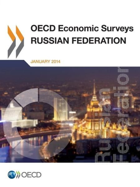 Cover for Oecd Organisation for Economic Co-operation and Development · Oecd Economic Surveys: Russian Federation 2013: Edition 2013 (Paperback Book) (2014)