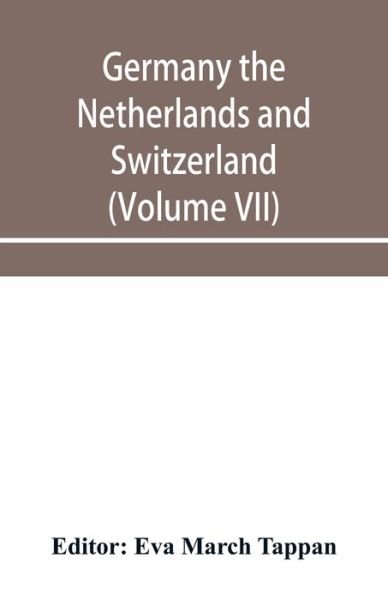 Germany the Netherlands and Switzerland; The World's story - Eva March Tappan - Boeken - Alpha Edition - 9789353956592 - 2 januari 2020