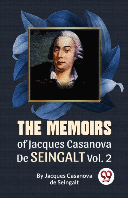 Cover for Jacques Casanova De Seingalt · The Memoirs of Jacques Casanova De Seingalt (Paperback Book) (2023)
