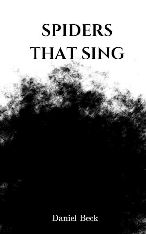 Cover for Daniel Beck · Spiders That Sing (Book) (2023)