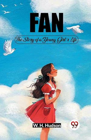 Cover for W H Hudson · FanThe Story of a Young Girl's Life (Edition2023) (Paperback Book) (2023)