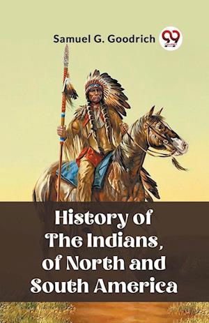 Cover for Samuel G Goodrich · History of the Indians, of North and South America (Edition2023) (Paperback Book) (2024)