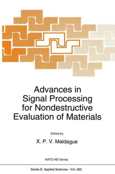 Cover for X P Maldague · Advances in Signal Processing for Nondestructive Evaluation of Materials - Nato Science Series E: (Paperback Bog) [Softcover reprint of the original 1st ed. 1994 edition] (2012)