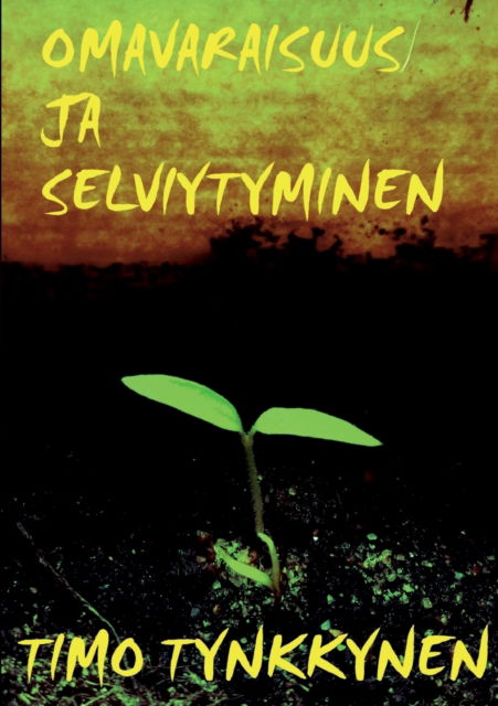 Cover for Timo Tynkkynen · Omavaraisuus ja selviytyminen (Paperback Book) (2022)