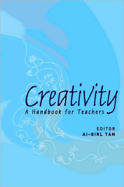 Cover for Tan, Ai-girl (Ntu, Spore) · Creativity: A Handbook For Teachers (Paperback Bog) (2007)