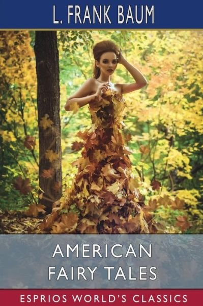 Cover for L Frank Baum · American Fairy Tales (Esprios Classics) (Pocketbok) (2022)