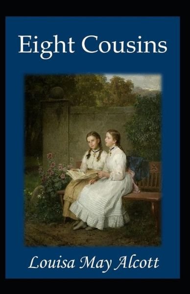 Cover for Louisa May Alcott · Eight Cousins: Illustrated Edition (Paperback Bog) (2022)