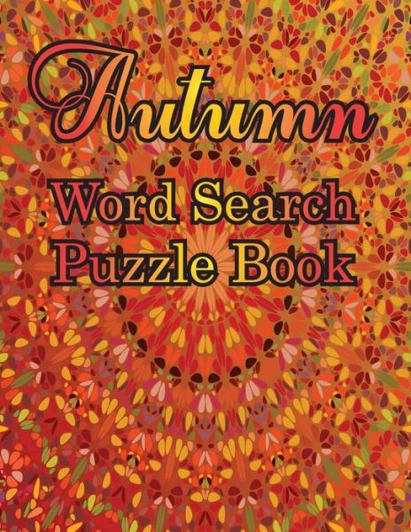 Cover for Tidy Galley · Autumn Word Search Large Print Puzzle Book: Autumn Day Word Search Large Print Puzzle Book Is Best Gift In This Halloween, Thanksgiving. (Paperback Book) (2021)