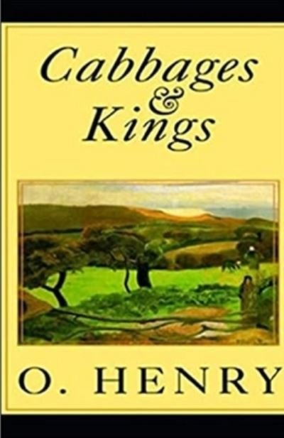 Cover for O Henry · Cabbages and Kings annotated (Paperback Book) (2021)