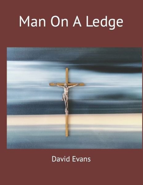 Cover for David Evans · Man On A Ledge (Paperback Book) (2021)
