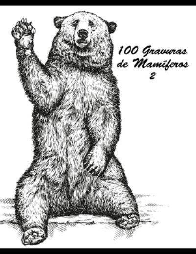 100 Gravuras de Mamiferos 2 - Nick Snels - Books - Independently Published - 9798507672592 - May 21, 2021