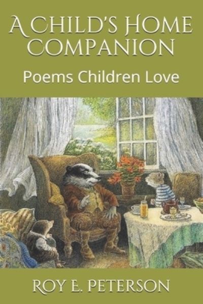 Cover for Roy E Peterson · A Child's Home Companion: Poems Children Love - Companion (Paperback Book) (2021)