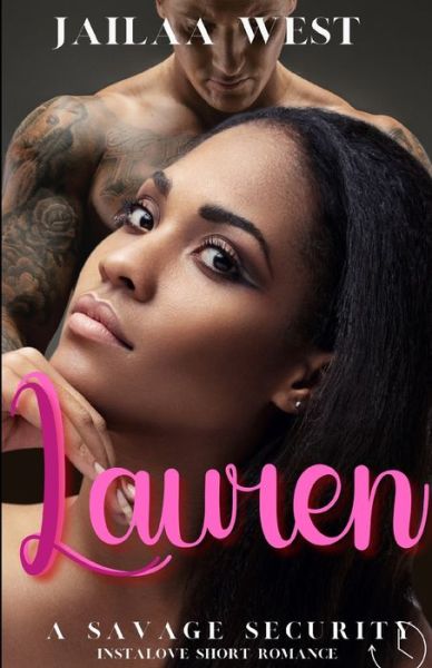 Cover for Jailaa West · Lauren: A Savage Security instalove short romance - Savage Security (Paperback Book) (2021)