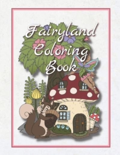 Cover for J Randall · Fairyland Coloring Book: Cute Coloring Book for Children Ages 10+ (Pocketbok) (2021)