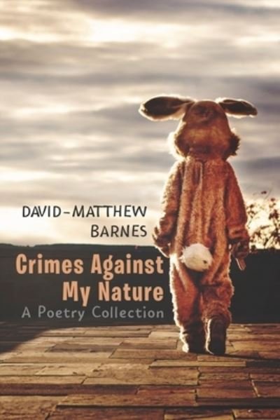 Cover for David-Matthew Barnes · Crimes Against My Nature: A Poetry Collection (Paperback Book) (2021)