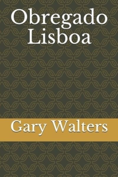 Cover for Gary Walters · Obregado Lisboa (Paperback Book) (2020)
