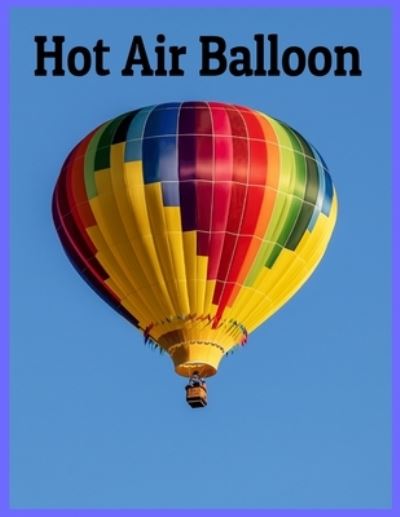 Hot Air Balloon - Ca Boo - Książki - Independently Published - 9798566024592 - 16 listopada 2020