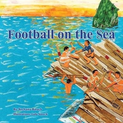 Football on the Sea - Nechama Baruch - Kirjat - Independently Published - 9798572571592 - torstai 26. marraskuuta 2020