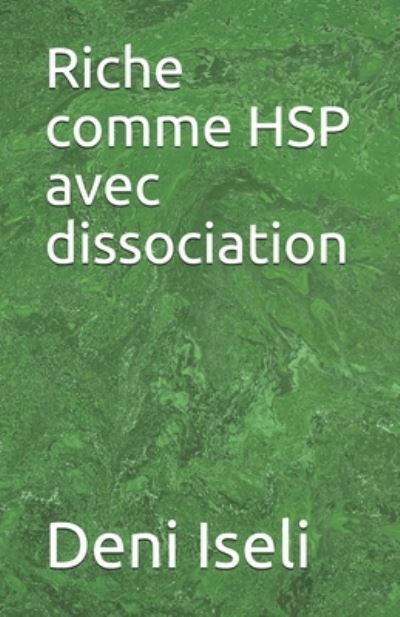 Cover for Deni Iseli · Riche comme HSP avec dissociation (Paperback Book) (2020)