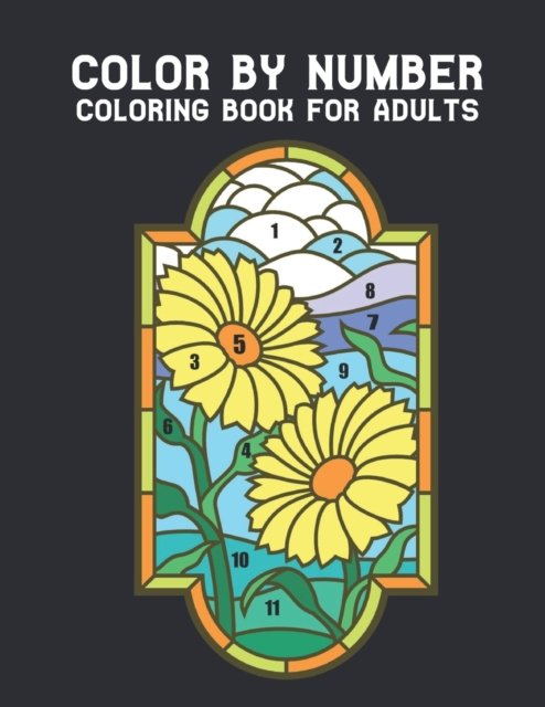 Cover for Qta World · Color by Number Coloring Book for Adults: Coloring Book with 60 Color By Number Designs of Animals, Birds, Flowers, Houses and Patterns Easy to Hard Designs Fun and Stress Relieving Coloring Book Coloring By Numbers Book ( Adult Coloring book ) (Pocketbok) (2021)