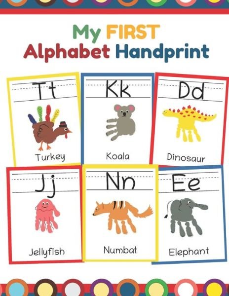 Cover for Teaching Little Hands Press · My First Alphabet Handprint (Paperback Book) (2020)