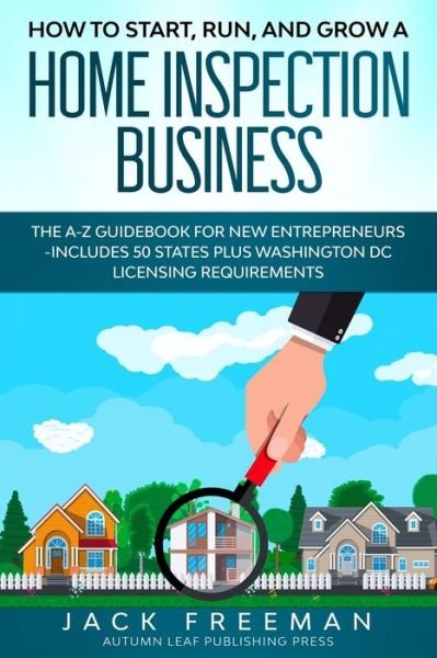 Cover for Jack Freeman · How to Start, Run, and Grow a Home Inspection Business (Paperback Bog) (2020)