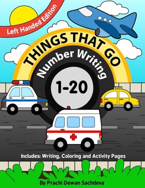 Cover for Prachi Dewan Sachdeva · Things That Go - Number Writing - 1 to 20 - Left Handed Edition (Paperback Book) (2020)