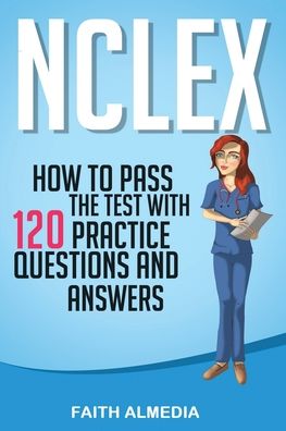 Cover for Almeida · NCLEX: How to Pass the Test With 120 Practice Questions and Answers (Paperback Book) (2020)