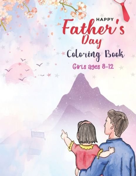 Cover for Mahleen Press · Happy Father's Day Coloring Book Girls Ages 8-12 (Paperback Bog) (2020)