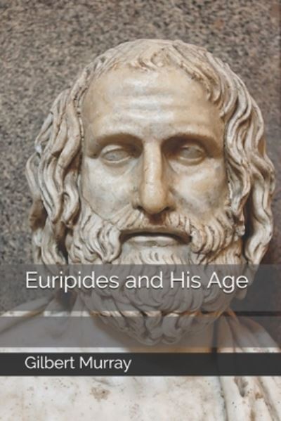 Cover for Gilbert Murray · Euripides and His Age (Paperback Book) (2020)