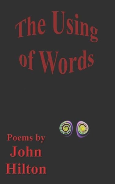 Cover for John Hilton · The Using of Words (Pocketbok) (2020)