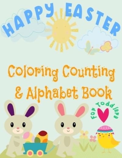 Cover for Kurious Kid · Happy Easter Coloring, Counting &amp; Alphabet book for Toddlers: little boys and girls celebrate Easter with bunnies, eggs, and baby chicks and learn to write the alphabet and count numbers (Paperback Bog) (2021)
