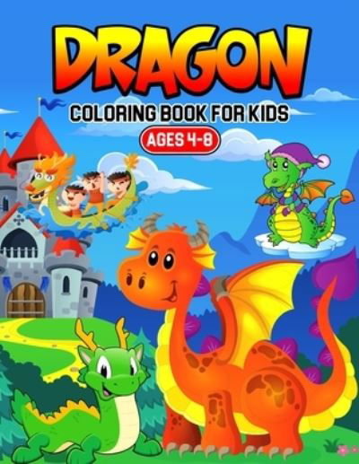 Cover for Cheesy Bear · Dragon Coloring Book for Kids Ages 4-8: A Coloring Activity Book for Toddler/ Preschooler and Kids Gift for Boys &amp; Girls (Paperback Book) (2021)