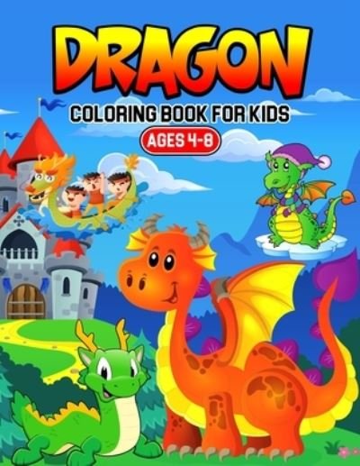 Cover for Cheesy Bear · Dragon Coloring Book for Kids Ages 4-8: A Coloring Activity Book for Toddler/ Preschooler and Kids Gift for Boys &amp; Girls (Pocketbok) (2021)