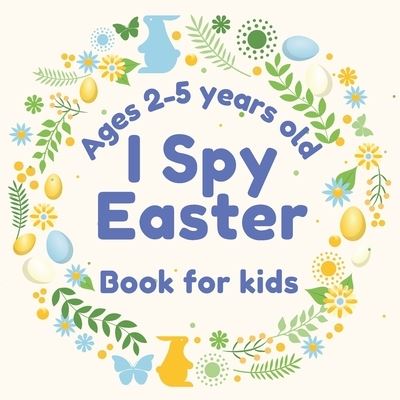 Cover for Patrycja Prochowska · I Spy Easter Book for Kids Ages 2-5 Years: Fun Easter Activity Book for Toddlers and Preschool (Paperback Book) (2021)