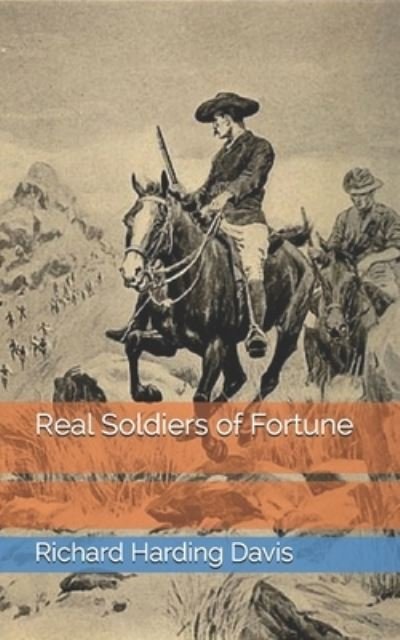 Cover for Richard Harding Davis · Real Soldiers of Fortune (Pocketbok) (2021)
