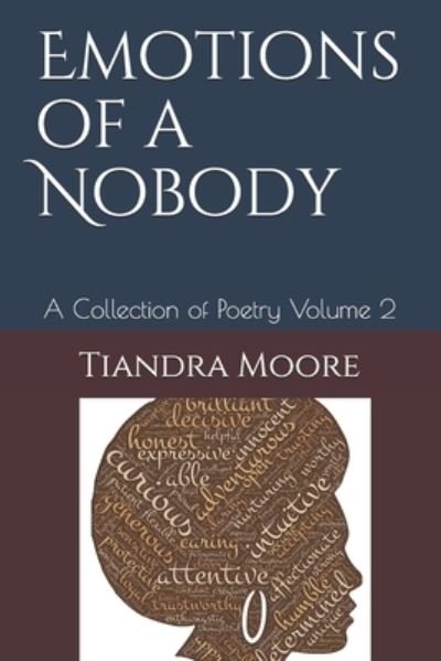 Cover for Tiandra Moore · Emotions of a Nobody: A Collection of Poetry Volume 2 (Paperback Book) (2021)