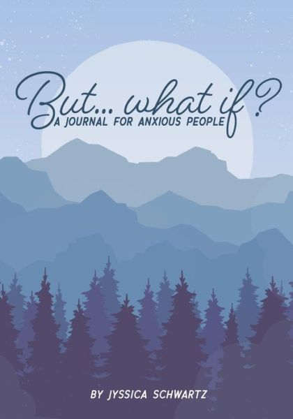 But...what if? - Jyssica Schwartz - Książki - Independently Published - 9798736065592 - 10 kwietnia 2021