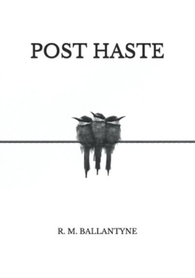 Cover for Robert Michael Ballantyne · Post Haste (Paperback Book) (2021)
