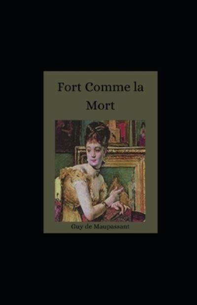 Cover for Guy De Maupassant · Fort Comme la Mort illustree (Paperback Book) (2021)