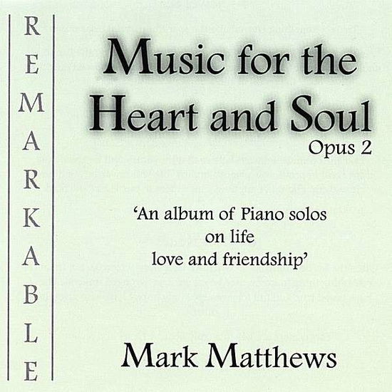 Cover for Mark Matthews · Music for the Heart &amp; Soul Opus 2 (CD) (2007)