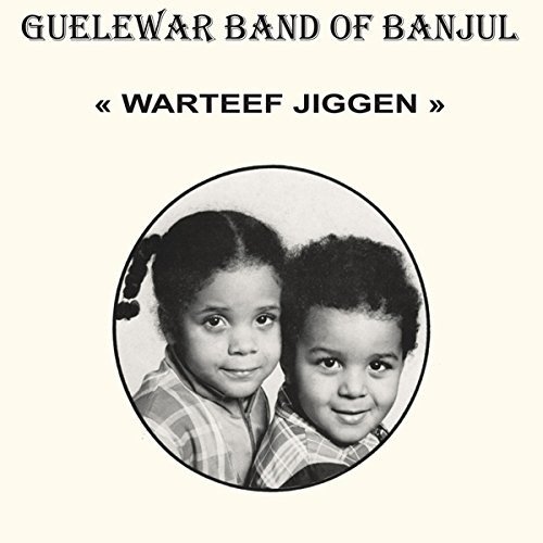 Warteef Jigeen - Guelewar Band Of Banjul - Musiikki - PMG - 0710473191593 - perjantai 17. syyskuuta 2021