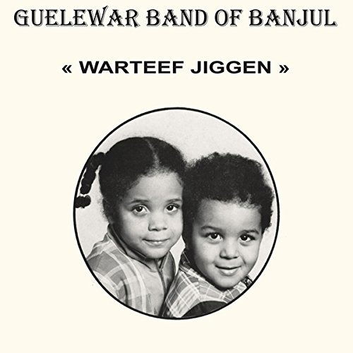 Warteef Jigeen - Guelewar Band of Banjul - Musiikki - ABP8 (IMPORT) - 0710473191593 - perjantai 17. syyskuuta 2021