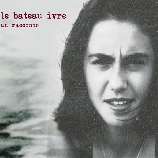 Un Racconto - Le Bateau Ivre - Musik - STORIE DI NOTE - 0769503395593 - 9. december 2022