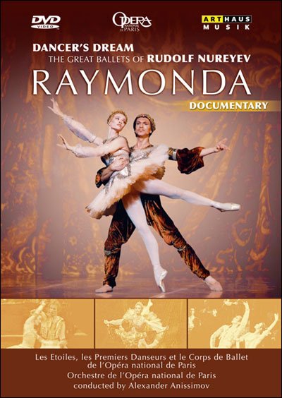 Dancer's Dream: The Great Ballets of Rudolf Nureyev - Raymonda - Nureyev - Filme - ArtHaus Musik - 0807280701593 - 1. Februar 2009