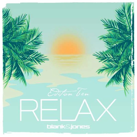 Cover for Blank &amp; Jones · Relax Edition 10 (CD) (2017)