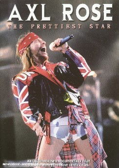 Axl Rose - the Prettiest Star - Rose Axl - Movies - Chrome Dreams - 0823564506593 - August 2, 2005