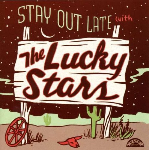 Stay out Late with the Lucky Stars - Lucky Stars - Musik - FATE - 0837101034593 - 31. maj 2005