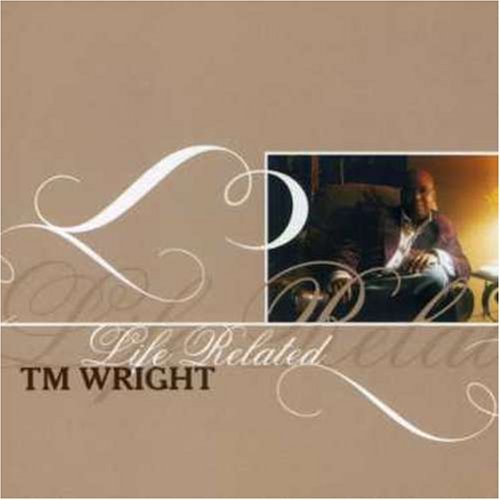 Cover for Tm Wright · Life Related (CD) (2006)