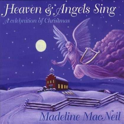 Cover for Madeline Macneil · Heaven &amp; Angels Sing (CD) (2008)